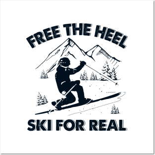 Free The Heel Ski For Real Posters and Art